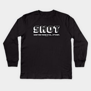 SNOT {dark} Kids Long Sleeve T-Shirt